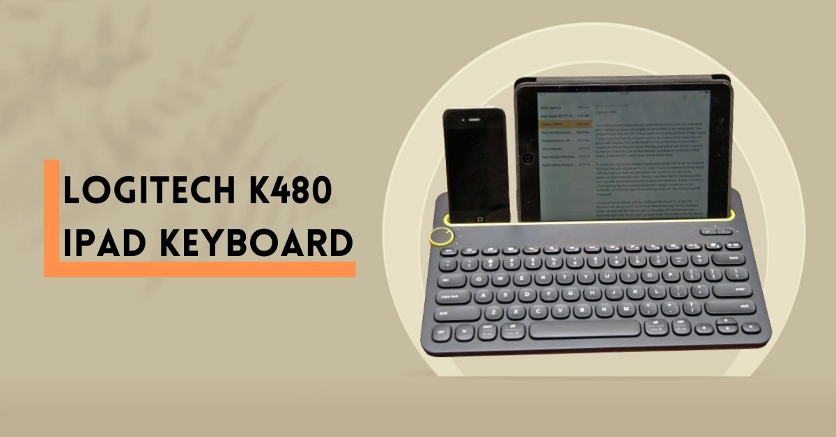 Logitech K480 iPad Keyboard