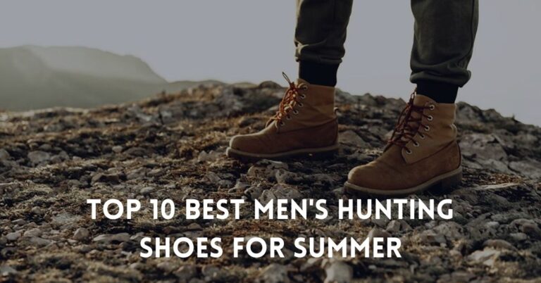 Top 10 Best Men's Hunting Shoes for Summer